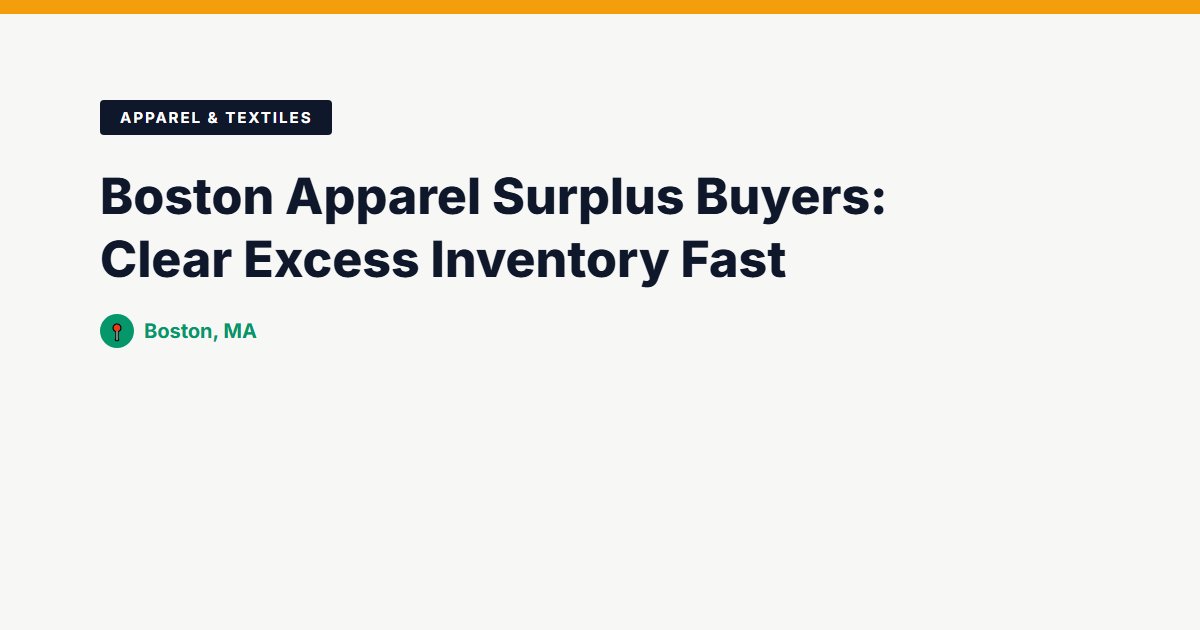 Boston Apparel Surplus Buyers: Clear Excess Inventory Fast