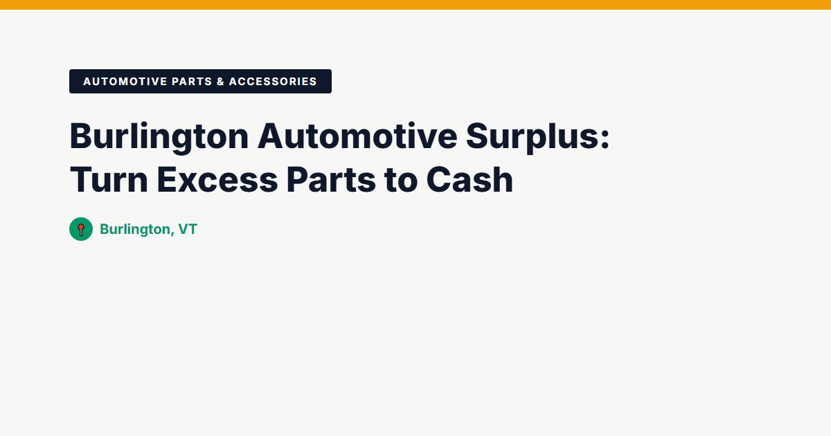 Automotive Parts & Accessories surplus stock — Burlington, VT