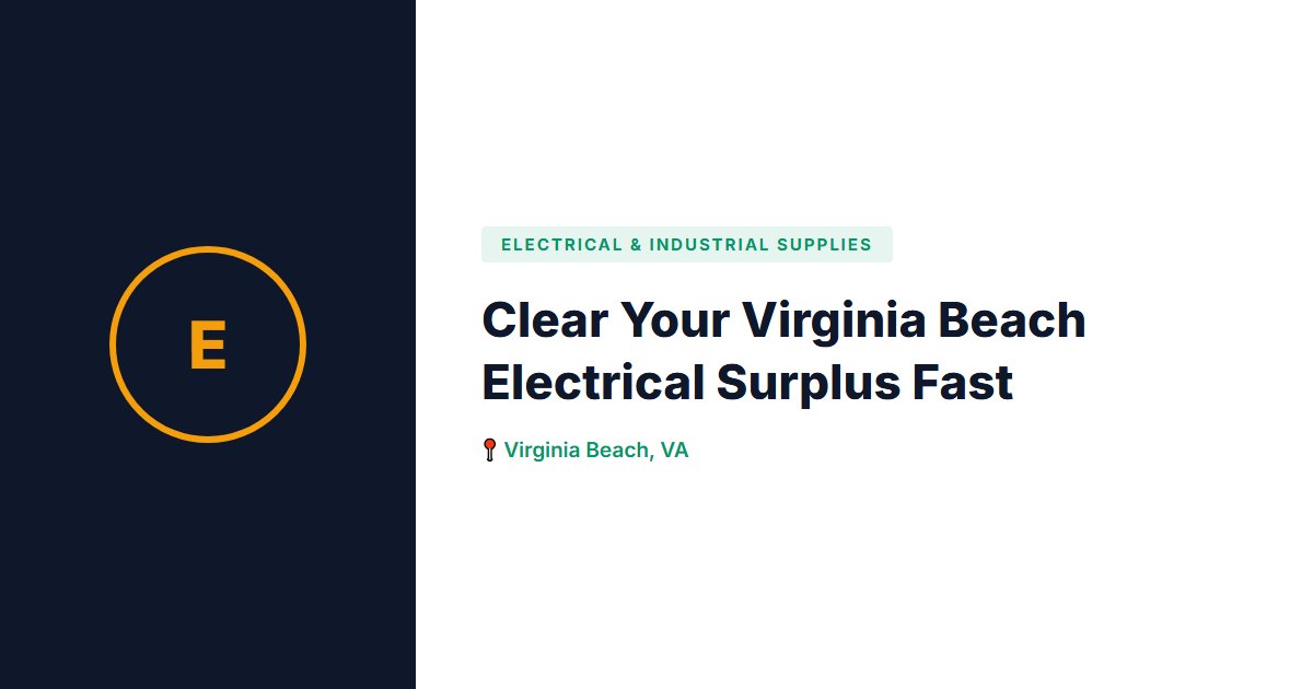 Clear Your Virginia Beach Electrical Surplus Fast