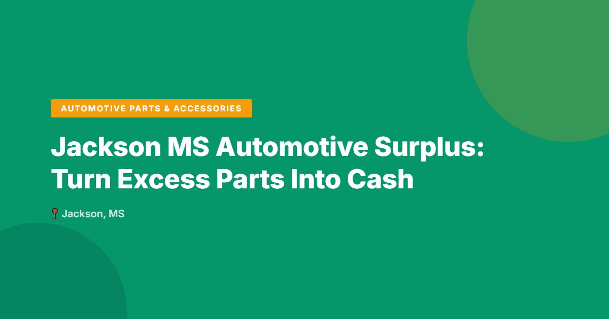 Automotive Parts & Accessories surplus stock — Jackson, MS