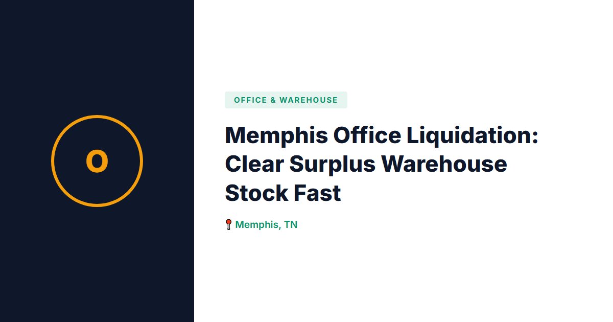 Memphis Office Liquidation: Clear Surplus Warehouse Stock Fast