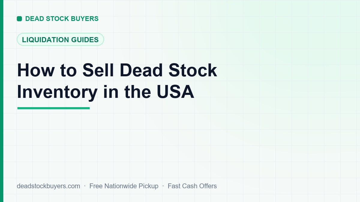 How to Sell Dead Stock Inventory in the USA (2026 Guide)