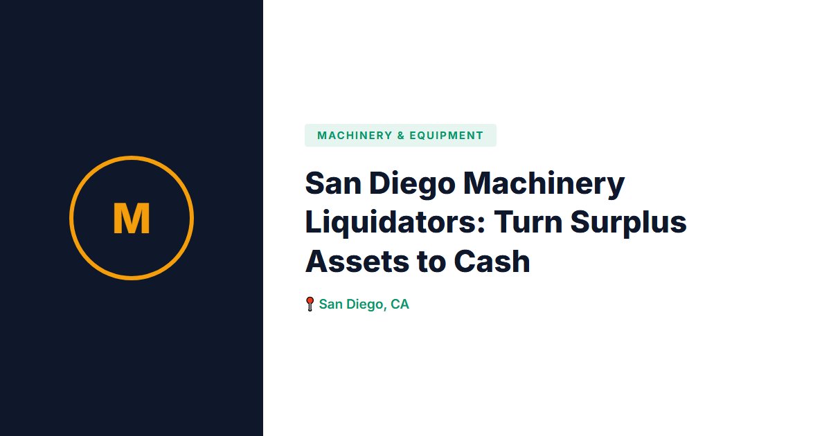 Machinery & Equipment surplus stock — San Diego, CA