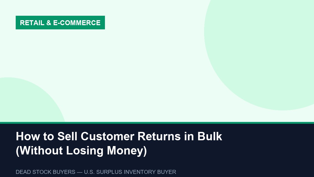 How to Sell Customer Returns in Bulk (Without Losing Money)