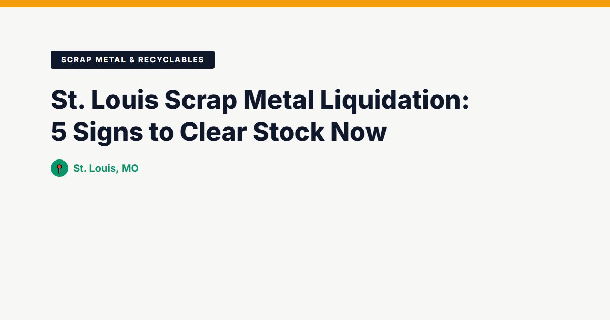 Scrap Metal & Recyclables surplus stock — St. Louis, MO