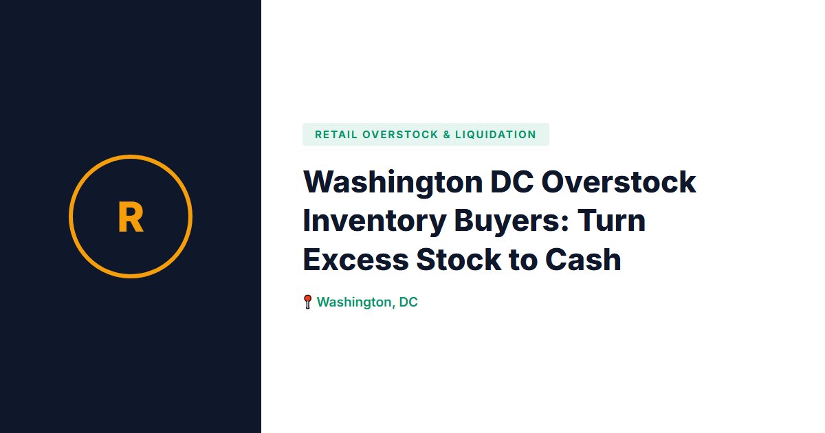 Retail Overstock & Liquidation surplus stock — Washington, DC